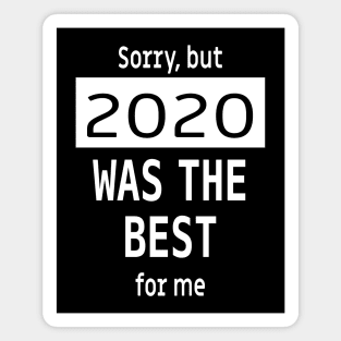 2020 the best year ever! Magnet